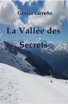 Couverture du livre « La vallée des secrets » de Gloria Carreno aux éditions Iggybook