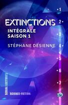 Couverture du livre « Extinctions : Intégrale saison 1 » de Stephane Desienne aux éditions Editions Du 38