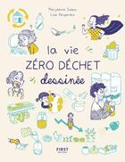 Couverture du livre « La vie zéro déchet dessinée » de Marjolaine Solaro et Lise Desportes aux éditions First