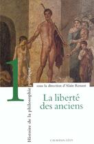 Couverture du livre « Histoire de la Philosophie Politique, t1 : La liberté des anciens » de Alain Renaut aux éditions Calmann-levy