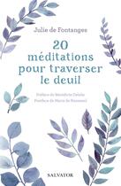 Couverture du livre « 20 méditations pour traverser le deuil » de Julie De Fontanges aux éditions Salvator