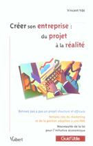 Couverture du livre « Creer Son Entreprise : Du Projet A La Realite » de Vincent Yde aux éditions Vuibert