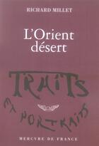 Couverture du livre « L'Orient désert » de Richard Millet aux éditions Mercure De France