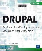 Couverture du livre « DRUPAL ; réalisez des développements professionnels avec PHP (2e édition) » de David Olmeta aux éditions Eni