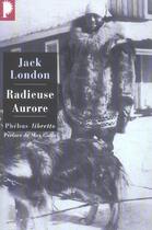 Couverture du livre « Radieuse Aurore » de Jack London aux éditions Libretto