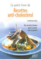 Couverture du livre « Le petit livre de recettes anti-cholestérol » de Martine Andre aux éditions First