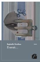 Couverture du livre « Il savait... » de Raphaelle Nicolleau aux éditions Editions Du Panthéon