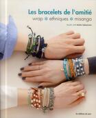 Couverture du livre « Les bracelets de l'amitié ; wrap ; ethniques ; misanga » de Keiko Sakamoto aux éditions De Saxe