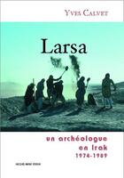 Couverture du livre « Larsa : un archéologue en Irak » de Yves Calvet aux éditions Jacques Andre