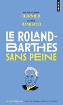 Couverture du livre « Le Roland-Barthes sans peine » de Patrick Rambaud et Michel-Antoine Burnier aux éditions Points