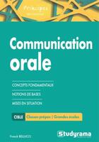 Couverture du livre « Communication orale ; classes prépas, grandes écoles ; concepts fondamentaux, notions de bases, mises en situation » de Franck Bellucci aux éditions Studyrama