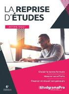 Couverture du livre « La reprise d'études » de Antoine Teiller aux éditions Studyrama