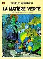 Couverture du livre « Tif et Tondu Tome 14 : la matière verte » de Will et Maurice Rosy aux éditions Dupuis