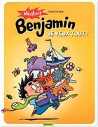 Couverture du livre « Méchant Benjamin t.5 ; je veux tout ! » de Carine De Brab aux éditions Dupuis