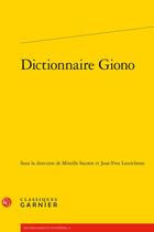 Couverture du livre « Dictionnaire Giono » de  aux éditions Classiques Garnier