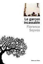 Couverture du livre « Le garçon incassable » de Florence Seyvos aux éditions Olivier (l')