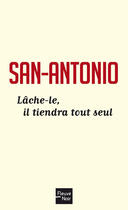 Couverture du livre « Lâche-le, il tiendra tout seul » de San-Antonio aux éditions Fleuve Noir