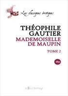 Couverture du livre « Mademoiselle De Maupin - Tome Ii - 2eme Ed. » de Theophile Gautier aux éditions La Bourdonnaye