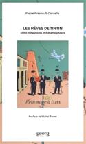 Couverture du livre « Les rêves de Tintin ; entre métaphores et métamorphoses » de Pierre Fresnault-Deruelle aux éditions Georg