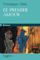 Couverture du livre « Le premier amour » de Véronique Olmi aux éditions Feryane