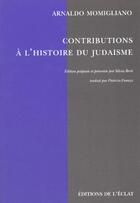 Couverture du livre « Contributions a l'histoire du judaisme » de Momigliano Arnaldo aux éditions Eclat