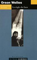 Couverture du livre « Orson Welles ; la règle du faux » de Johan-Frédérik Hel Guedj aux éditions Michalon