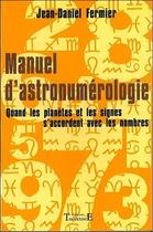Couverture du livre « Manuel d'astronumerologie » de Jean-Daniel Fermier aux éditions Trajectoire