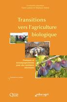 Couverture du livre « Transitions vers l'agriculture biologique ; pratiques et accompagnements pour des systèmes innovants » de Stephane Bellon et Claire Lamine aux éditions Educagri