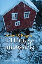 Couverture du livre « L'héritage impossible » de Anne Birkefeldt Ragde aux éditions Libra Diffusio