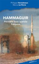 Couverture du livre « Hammaguir : La première base spatiale » de Philippe Varnoteaux aux éditions Ginkgo
