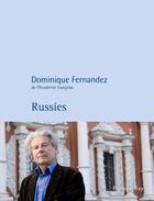 Couverture du livre « Russies » de Dominique Fernandez aux éditions Philippe Rey