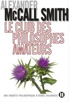 Couverture du livre « Le club des philosophes amateurs » de Mccall Smith A. aux éditions Editions Des Deux Terres