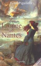 Couverture du livre « La Lionne de Nantes » de Henri Pigaillem aux éditions Pygmalion