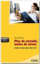 Couverture du livre « Plus de sérénité, moins de stress » de Elke Nurnberger aux éditions Ixelles Editions