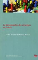 Couverture du livre « La démographie des étrangers en Suisse » de Philippe Wanner aux éditions Seismo