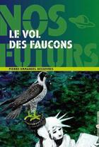 Couverture du livre « Le vol des faucons » de P. E. Dessevres aux éditions Editions Libertaires