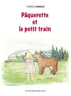 Couverture du livre « Pâquerette et le petit train » de Therese Camelot aux éditions Nord Avril