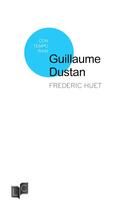 Couverture du livre « Guillaume Dustan » de Frederic Huet aux éditions Lc Editions
