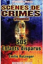 Couverture du livre « SOS enfants disparus » de Rotzinger E aux éditions Scenes De Crime