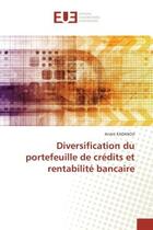 Couverture du livre « Diversification du portefeuille de credits et rentabilite bancaire » de André Kadandji aux éditions Editions Universitaires Europeennes