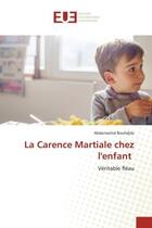 Couverture du livre « La carence martiale chez l'enfant - veritable fleau » de Bouhdjila A. aux éditions Editions Universitaires Europeennes