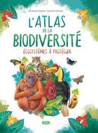 Couverture du livre « L'atlas de la biodiversité : écosystèmes à protéger (édition 2023) » de Emanuela Durand et Leonora Camusso aux éditions Sassi