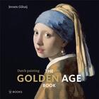 Couverture du livre « Dutch painting ; the golden age book » de Giltaij Jeroen aux éditions Antique Collector's Club