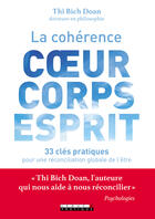 Couverture du livre « La cohérence coeur, corps, esprit ; 33 clés pratiques pour une réconciliation globale de l'être » de Thi Bich Doan aux éditions Ditions Leduc.s