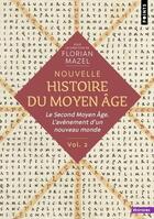 Couverture du livre « Nouvelle histoire du Moyen Age Volume 2 : Le premier Moyen Age, l'avènement d'un nouveau monde » de Florian Mazel aux éditions Points