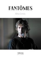 Couverture du livre « Fantômes » de Alma Cortes aux éditions Verone