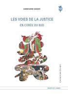 Couverture du livre « Les voies de la justice en Corée du Sud » de Christophe Duvert aux éditions Atelier Des Cahiers