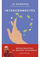 Couverture du livre « Interconnectés ; réenchanter le monde ensemble » de Karmapa Karmapa aux éditions Massot Editions