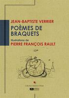 Couverture du livre « Poèmes de braquets » de Jean-Baptiste Verrier et Pierre François Rault aux éditions Editions Du Volcan