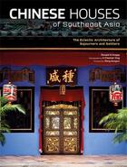 Couverture du livre « Chinese houses of southeast asia: eclectic architecture of the overseas chinese » de  aux éditions Tuttle